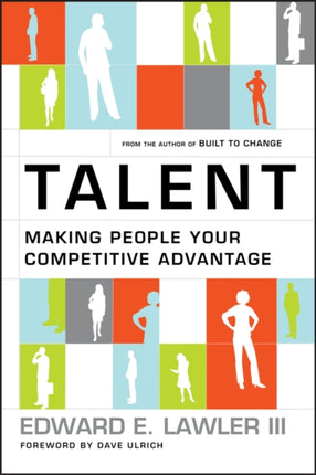 Talent: Making People Your Competitive Advantage