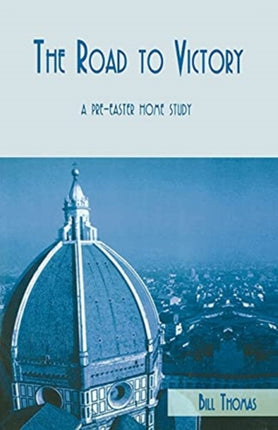 The Road To Victory A PreEaster Home Study