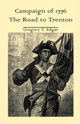 Campaign of 1776 The Road to Trenton