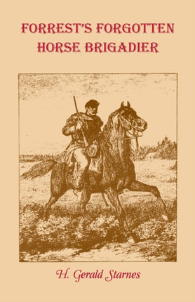 Forrests Forgotten Horse Brigadier