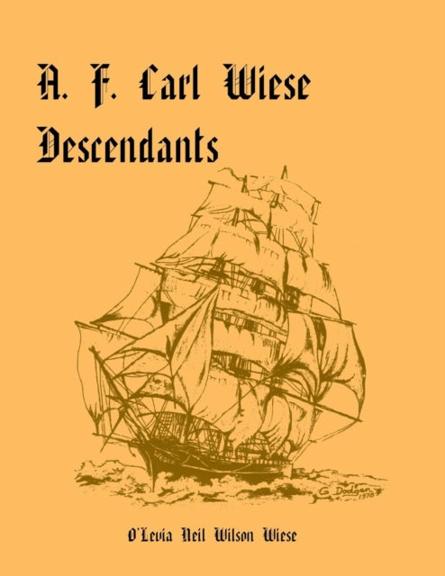 A F Carl Wiese Descendants