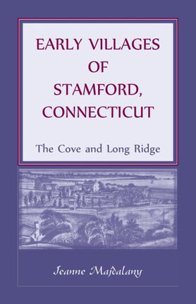 Early Villages of Stamford Connecticut The Cove and Long Ridge Heritage Classic