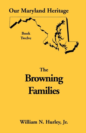 Our Maryland Heritage Book 12 Browning Families