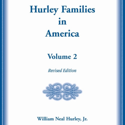 Hurley Families in America Volume Two Revised