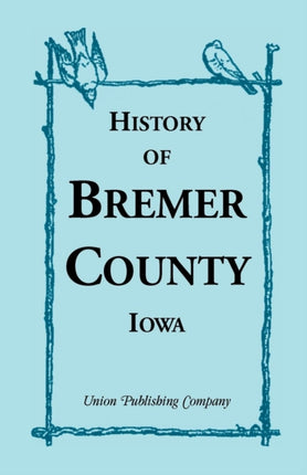 History of Bremer County Iowa