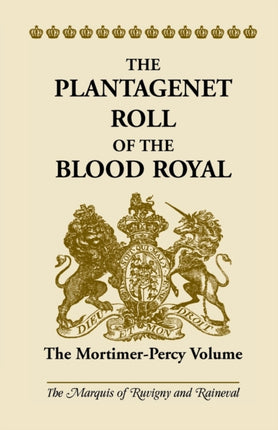 The Plantagenet Roll of the Blood Royal The MortimerPercy Volume