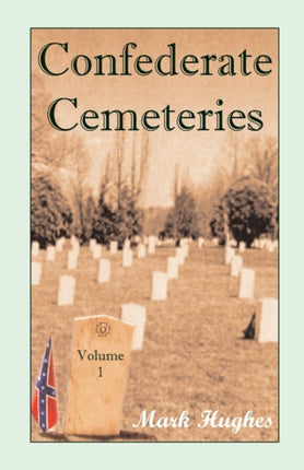 Confederate Cemeteries Volume 1