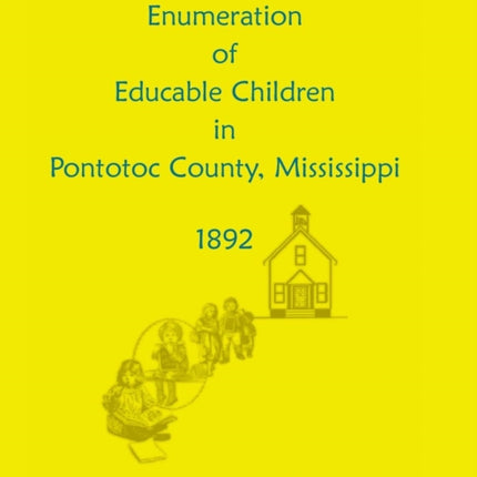 Enumeration of Educatable Children in Pontotoc County Mississippi 1892
