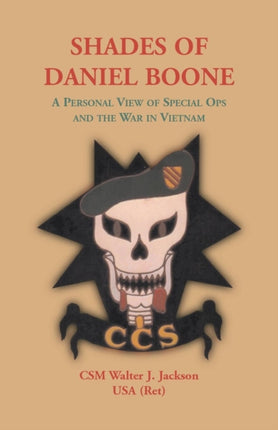 SHADES OF DANIEL BOONE A PERSONALVIEW OFSPECIALOPSAND THEWAR INVIETNAM