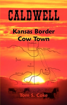 Caldwell  Kansas Border Cow Town