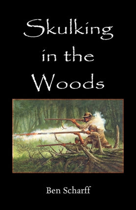 Skulking in the Woods Irregular Warfare in Pennsylvania During the Seven Years Irregular Warfare in Pennsylvania During the Seven Years War
