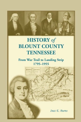 History of Blunt County Tennessee From War Trail to Landing Strip 17951955