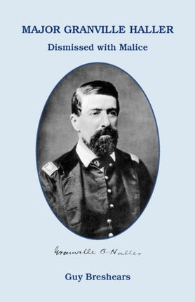 Major Granville Haller  Dismissed with Malice