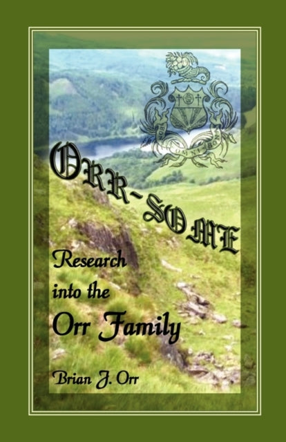 Orr  Some Research into the Orr Family