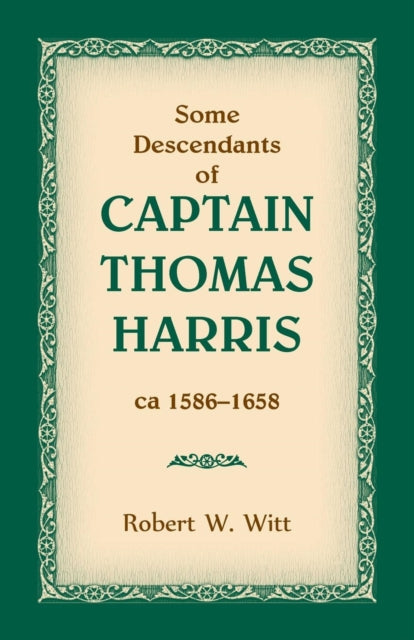 Some Descendants of Captain Thomas Harris ca 15861658