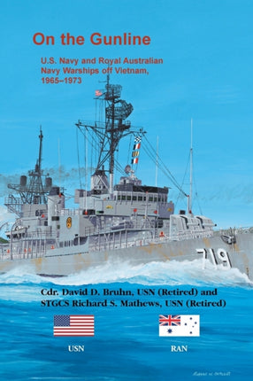 On the Gunline US Navy and Royal Australian Navy Warships off Vietnam 19651973