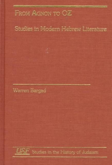 From Agnon to OZ: Studies in Modern Hebrew Literature