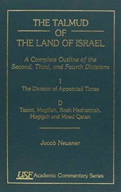 The Talmud of the Land of Israel: A Complete Outline of the Second, Third, and Fourth Divisions