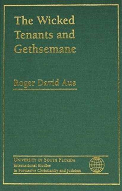 The Wicked Tenants and Gethsemane: Isaiah in the Wicked Tenants' Vineyard, and Moses and the High Priest in Gethsemane