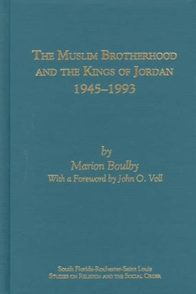 The Muslim Brotherhood and the Kings of Jordan '45-'93