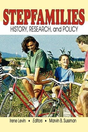 Stepfamilies: History, Research, and Policy