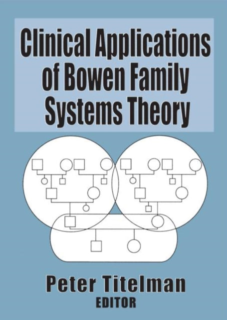 Clinical Applications of Bowen Family Systems Theory Haworth Marriage  the Family