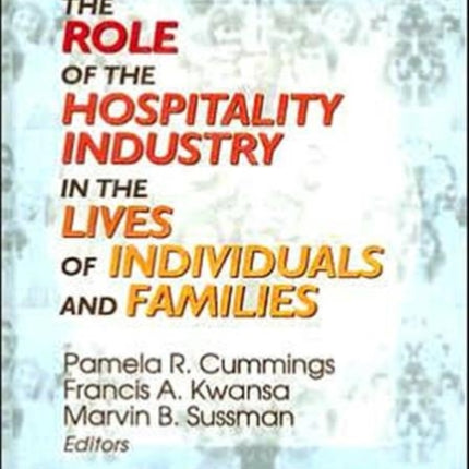 The Role of the Hospitality Industry in the Lives of Individuals and Families