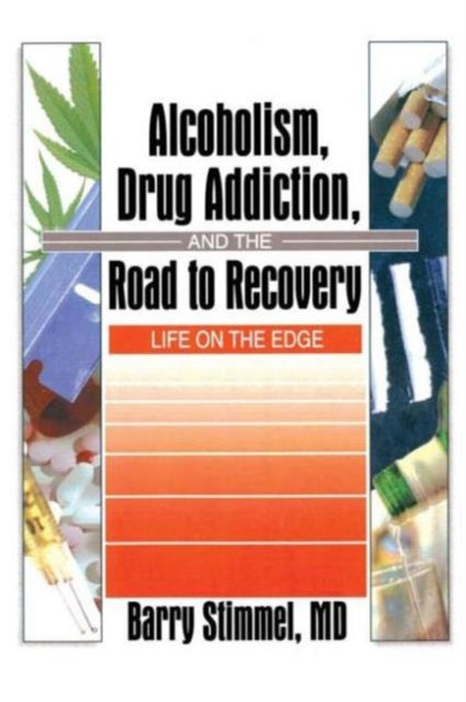 Alcoholism Drug Addiction and the Road to