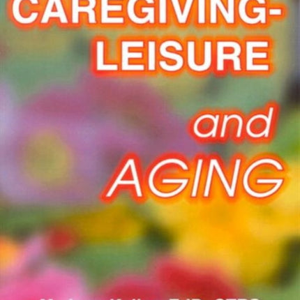 Caregiving-Leisure and Aging