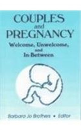 Couples and Pregnancy: Welcome, Unwelcome, and In-Between