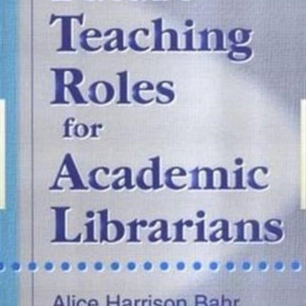 Future Teaching Roles for Academic Librarians