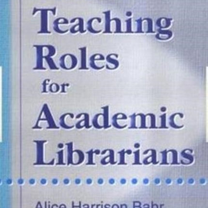 Future Teaching Roles for Academic Librarians