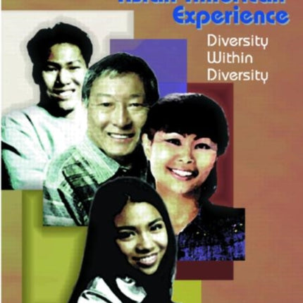 Psychosocial Aspects of the Asian-American Experience: Diversity Within Diversity