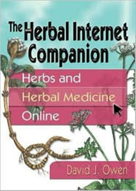 The Herbal Internet Companion: Herbs and Herbal Medicine Online