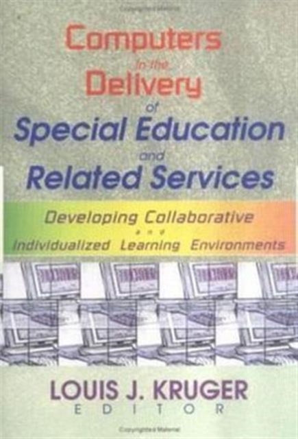 Computers in the Delivery of Special Education and Related Services: Developing Collaborative and Individualized Learning Environments