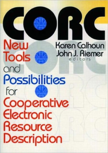 Corc: New Tools and Possibilities for Cooperative Electronic Resource Description