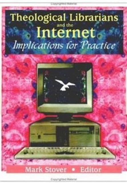 Theological Librarians and the Internet: Implications for Practice