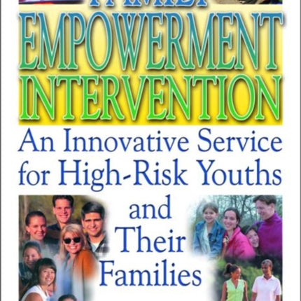 Family Empowerment Intervention: An Innovative Service for High-Risk Youths and Their Families