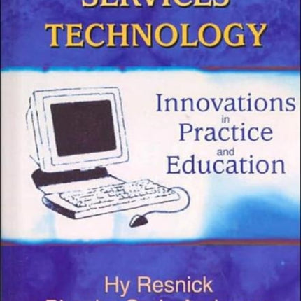 Human Services Technology Innovations in Practice and Education
