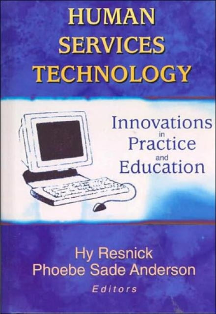 Human Services Technology Innovations in Practice and Education