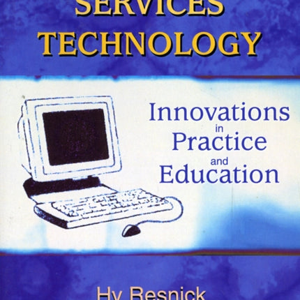 Human Services Technology: Innovations in Practice and Education