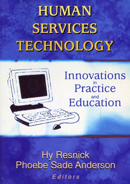 Human Services Technology: Innovations in Practice and Education