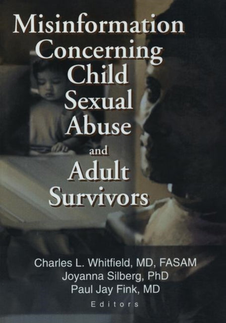 Misinformation Concerning Child Sexual Abuse and Adult Survivors