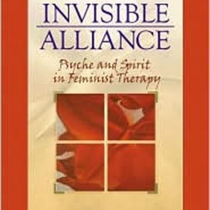 The Invisible Alliance Psyche and Spirit in Feminist Therapy Women  Therapy