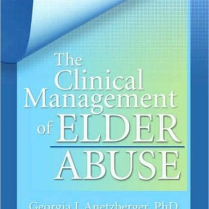 The Clinical Management of Elder Abuse