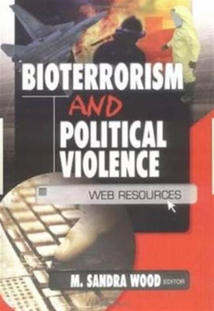 Bioterrorism and Political Violence: Web Resources