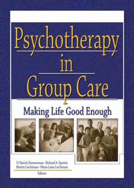 Psychotherapy in Group Care: Making Life Good Enough