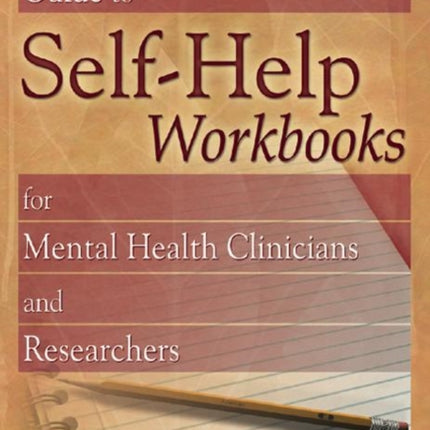 A Guide to Self-Help Workbooks for Mental Health Clinicians and Researchers