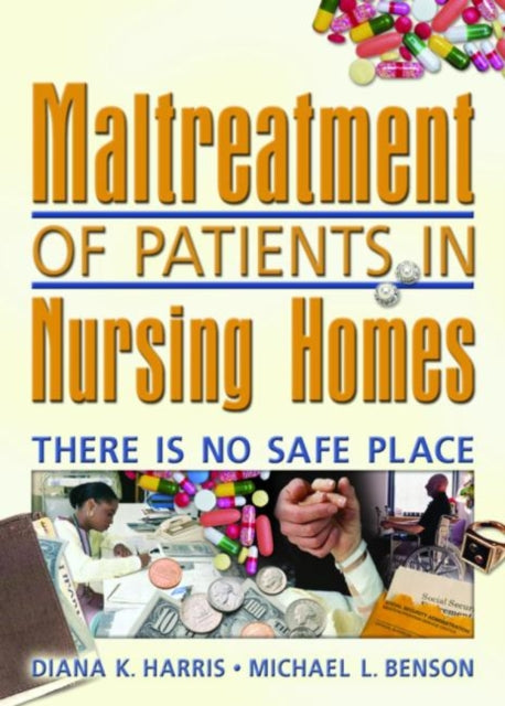 Maltreatment of Patients in Nursing Homes: There Is No Safe Place