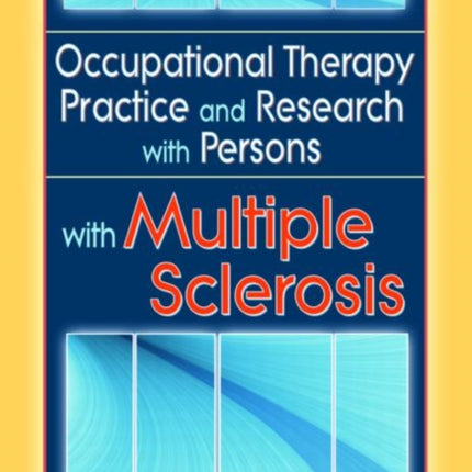 Occupational Therapy Practice and Research with Persons with Multiple Sclerosis